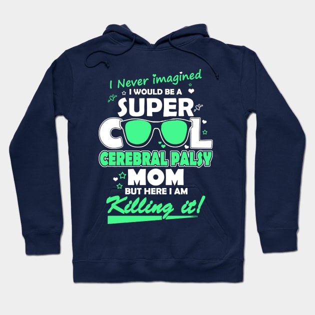 I never imagined I would be a super cool cerebral palsy mom but here I am killing it. Hoodie by skstring